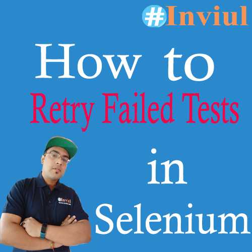 How To Retry Failed Test Cases In Selenium Using TestNG? | Inviul
