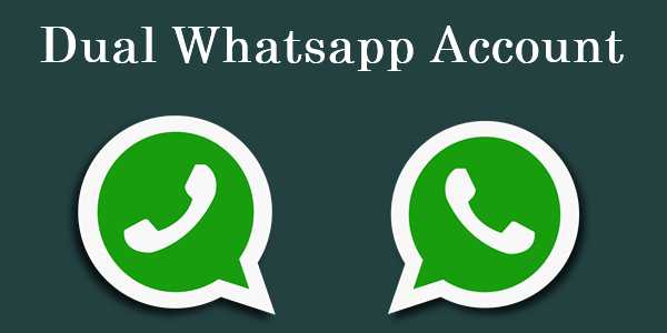 How To Run Dual Whatsapp On Android -