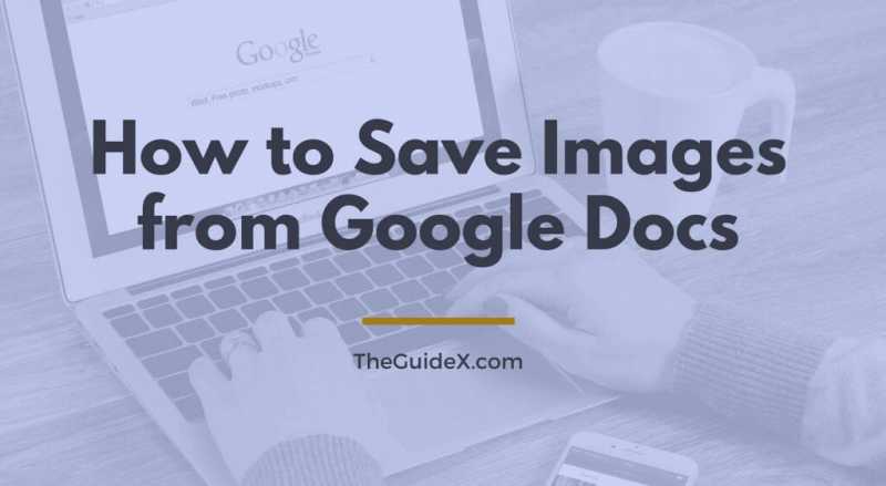 How To Save An Images From Google Docs (Step By Step Guide)