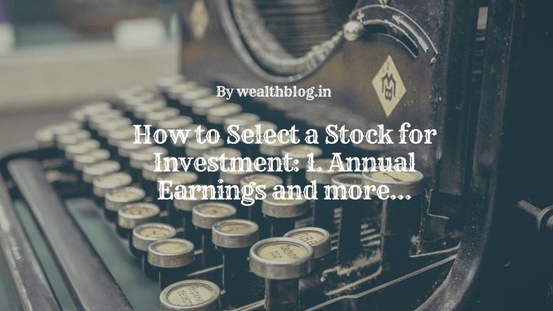 How To Select A Stock For Investment: Annual Results - Wealthblog