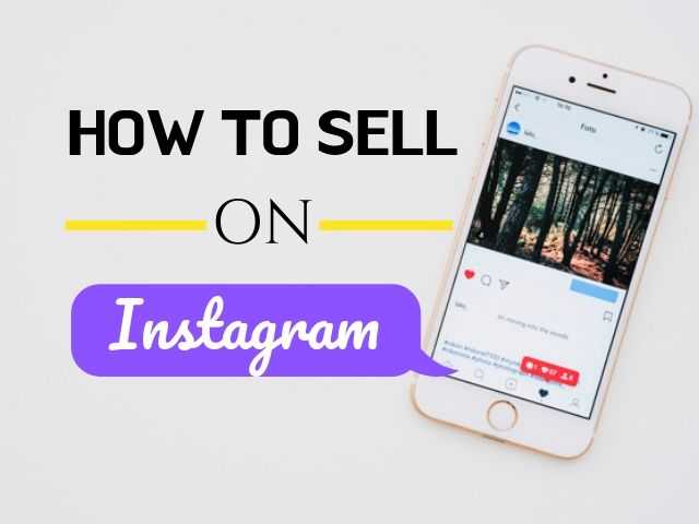 How To Sell On Instagram? Tips And Strategies You Need - DigitalNuisance