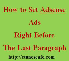 How To Set Adsense Ads Right Before The Last Paragraph