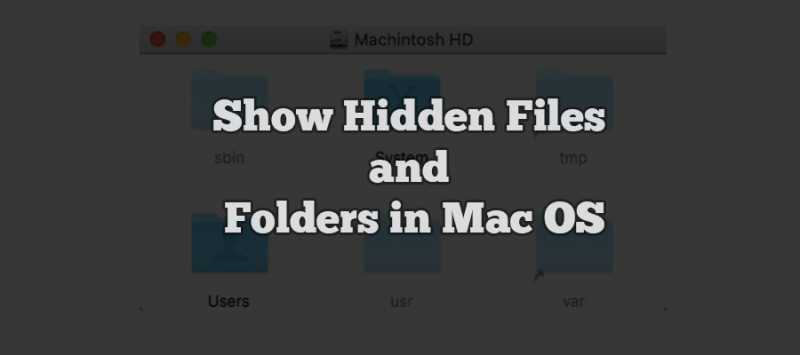 How To Show Hidden Files And Folders In Mac OS X