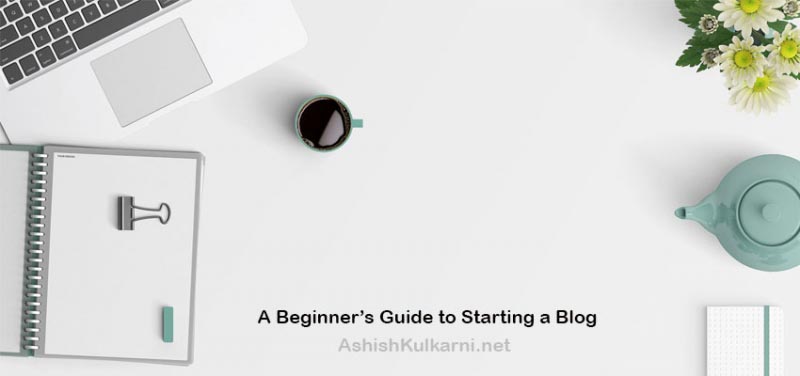 How To Start A Blog? Beginner’s Guide For 2018
