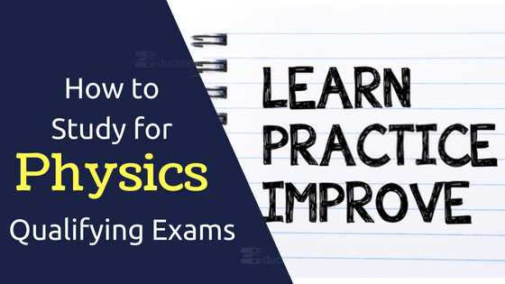 How To Study For Physics Qualifying Exams - Physics Exam Preparation Tips