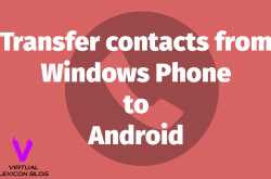 How to Transfer Contacts from Windows Phone to Android Phone