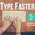 How To Type Extremely Faster: 5 Tips To Master The Keyboard
