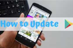 How to Update Play Store Officially - Brief Guide About Play Store Update