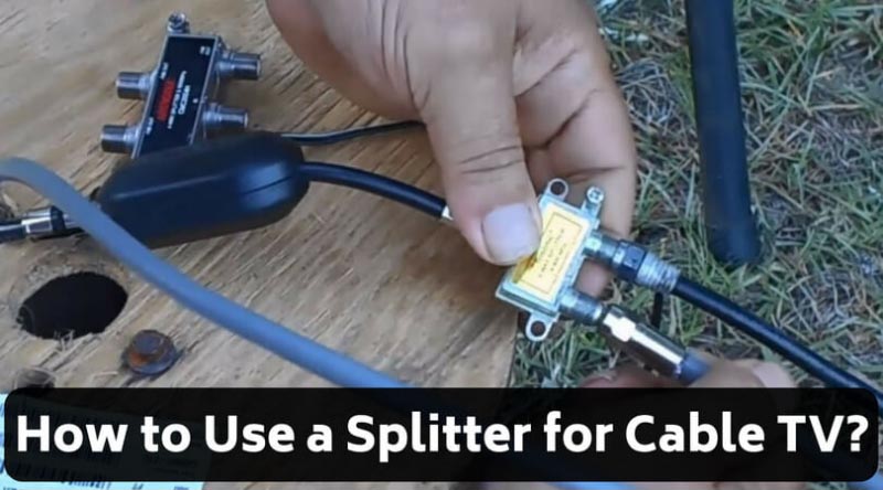 How To Use A Splitter For Cable TV: Follow This Perfect Guide