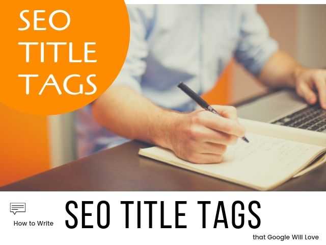 How To Write SEO Title Tags That Google Will Love - DigitalNuisance