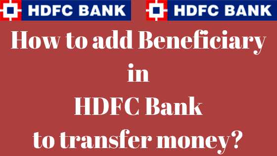 How To Add Beneficiary In HDFC Bank To Transfer Money? - MoneyManch
