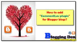 How To Add CommentLuv Plugin For Blogger Blogs?