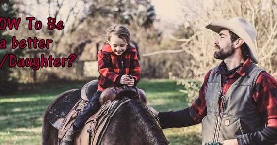 How To Be A Better Son/daughter?