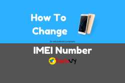 How to change IMEI Number of your Phone - Techvy