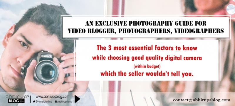 How To Choose A Good DSLR Camera - 3 Key Factors You Must Know