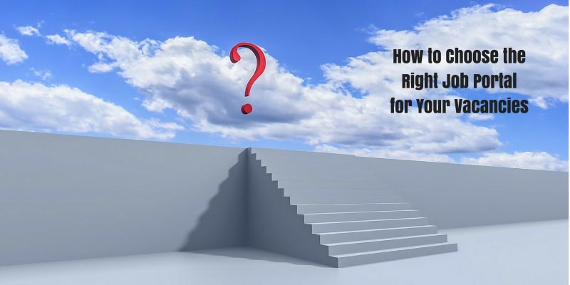 How To Choose The Right Job Portal. Let
