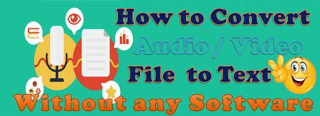 How To Convert Audio/Video File To Text Free Quickly