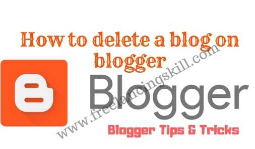 How To Delete A Blog On Blogger - Blogger Tips & Tricks - Freelancing Skill