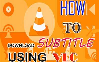 How To Download And Add Subtitles To A Video Using VLC Vlsub | Live The Tech