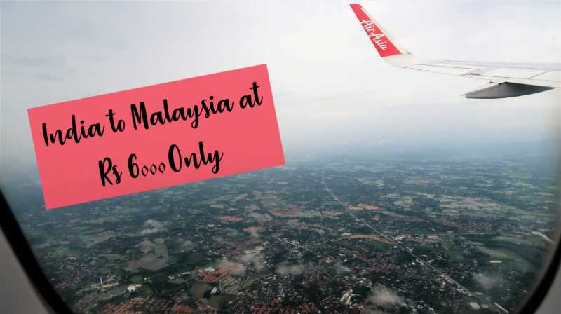 How To Fly From India To Malaysia At Cheapest Price - We Flew At Rs 6000