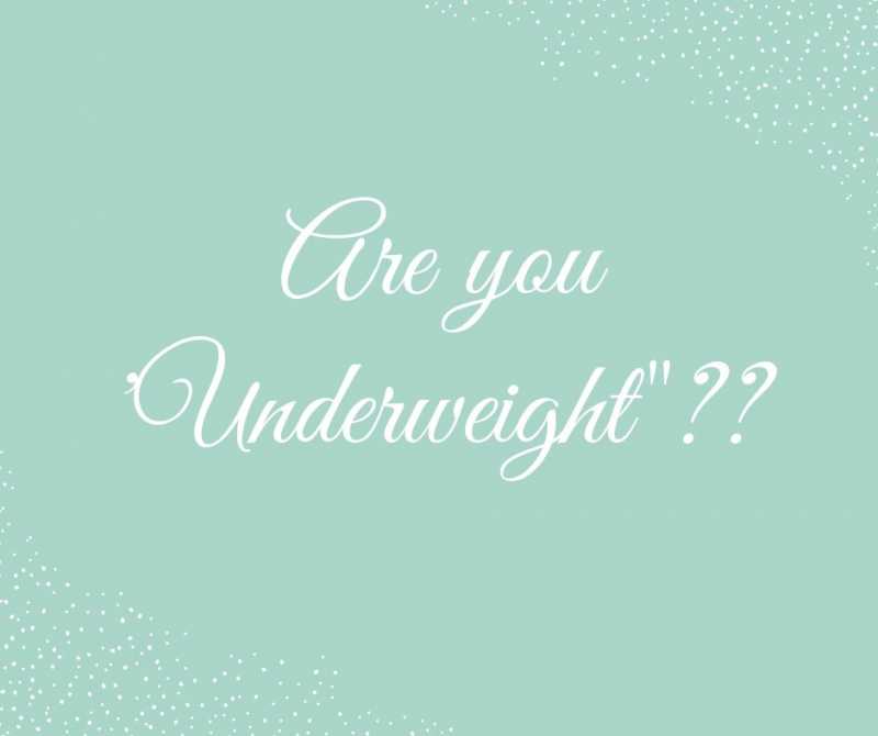 How To Gain Weight If You Are Underweight? - Parenting & Lifestyle!