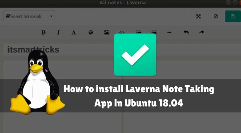 How To Install Laverna Note Taking App In Ubuntu 18.04