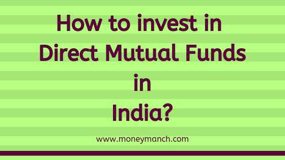 How To Invest In Direct Mutual Funds In India? - MoneyManch