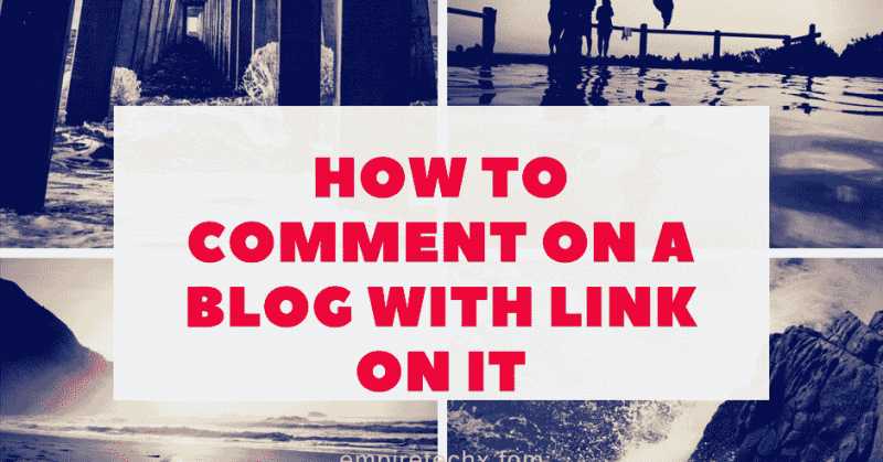 How To Leave A Comment On A Blog With A Link On It For Building Backlinks