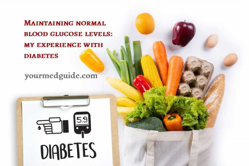 How To Maintain Normal Blood Glucose Levels When You Have Diabetes