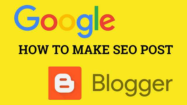 How To Make Seo Friendly Posts In Blogger ?