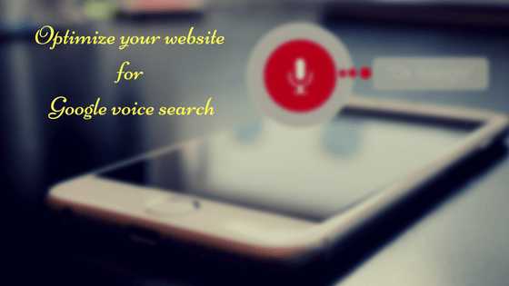 How To Optimize Your Website For Google Voice Search?