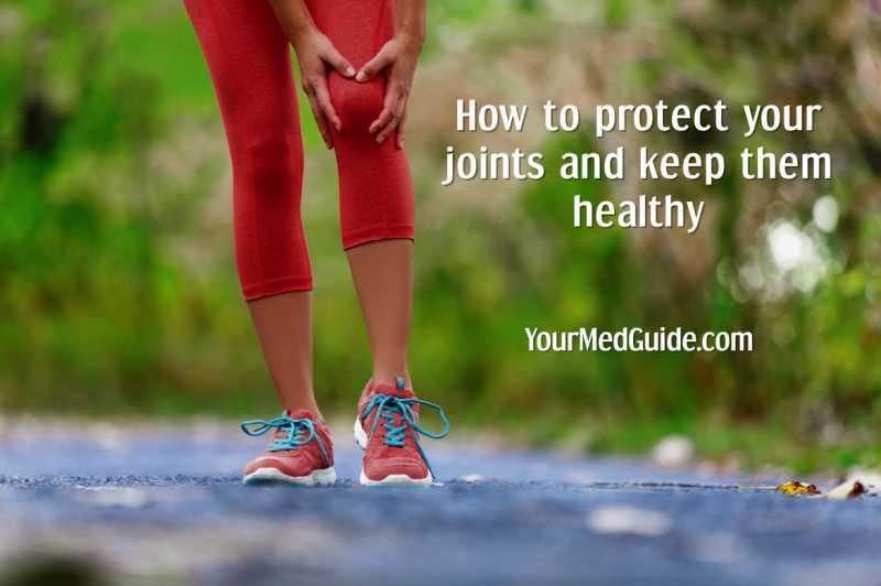 How To Protect Your Joints And Keep Them Healthy - Be Healthy, Be Happy