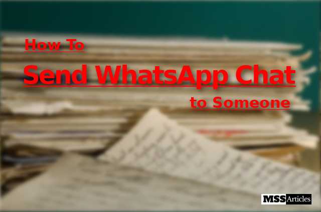 How To Send WhatsApp Chat To Someone