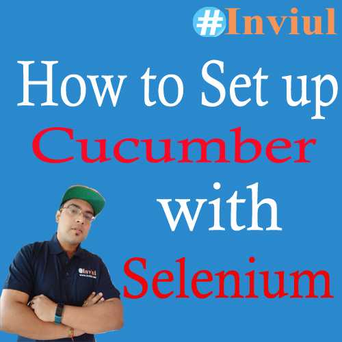 How To Set Up Cucumber With Selenium For Automation Testing? | Inviul