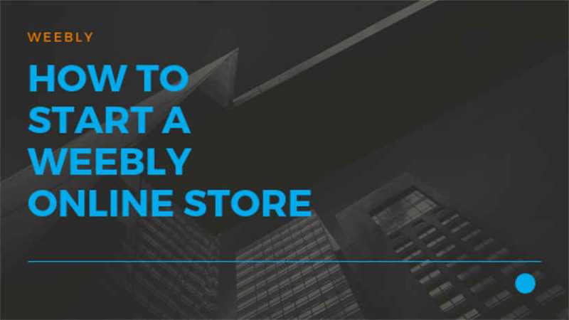 How To Start A Weebly Online Store - Unlimited Storage - JustITHosting