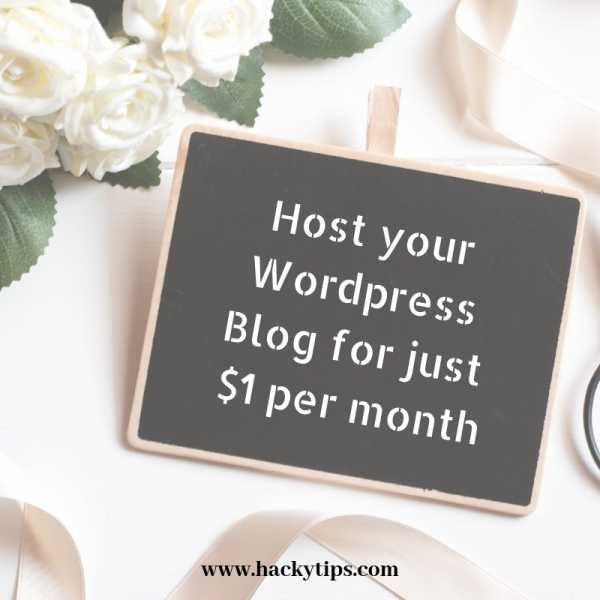 How To Start Your Blog For Just $1 Per Month