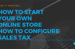 How to start your own Online Store - How to configure Sales Tax - Just IT