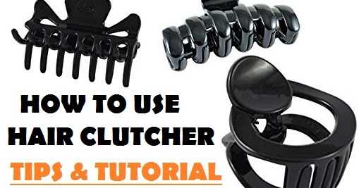 How To Use Hair Clutcher-Tutorial