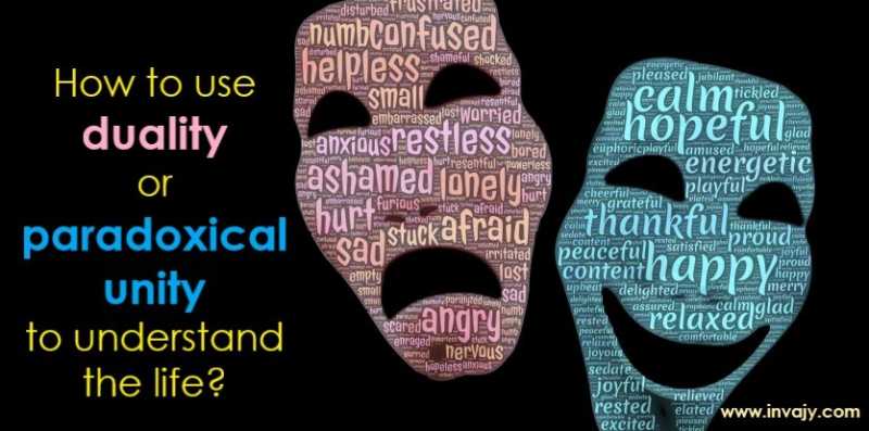 How To Use Duality Or Paradoxical Unity To Understand The Life? | InvajyC