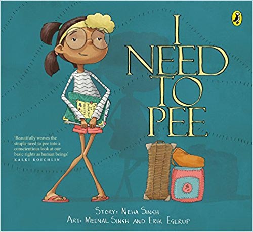 I Need To Pee By Neha Singh, Meenal Singh, Erik Egerup
