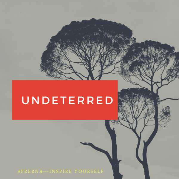 I Stand Tall And Undeterred #Prerna #BlogchatterA2Z - Monika