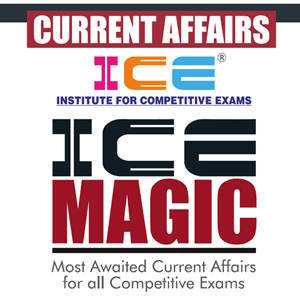 ICE Magic Weekly Current Affairs PDF | ICE Rajkot Current Affairs