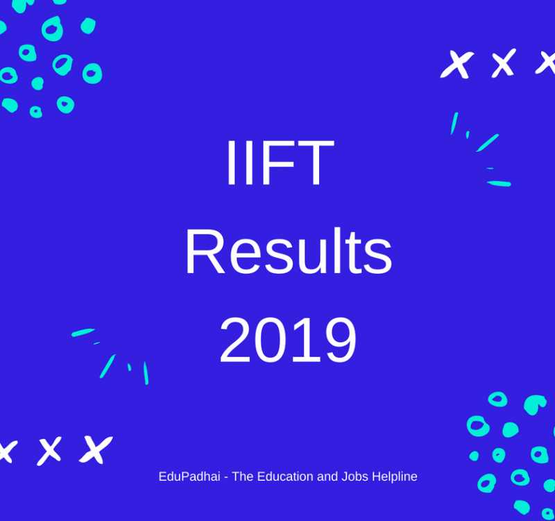 IIFT 2019 Results, IIFT 2019 Merit List, Cut Offs, Scorecard - Check Here.