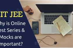 IIT JEE 2019 Preparation- Why is Online Test Series & Mocks are Important?