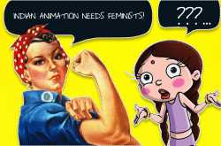 INDIAN ANIMATION NEEDS FEMINISTS!
