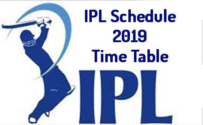 IPL Schedule 2019 Time Table List With Venue - आईपीएल 2019 का टाइम टेबल