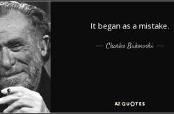 IT BEGAN AS A MISTAKE