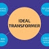 Ideal Transformer And Practical Transformer