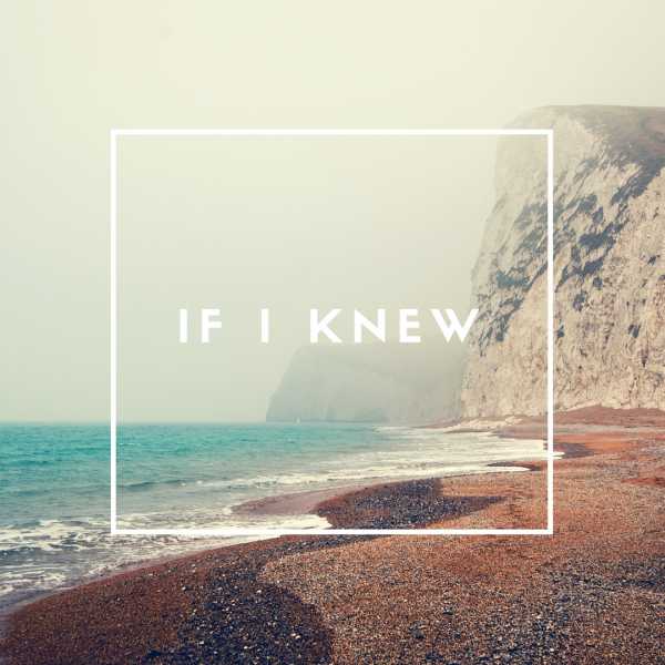 If I Knew
