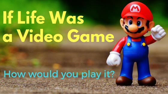 If Life Was A Video Game | NeoBluePanther